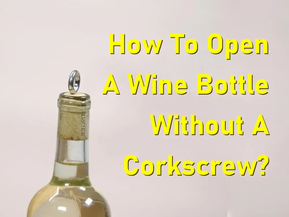 how to open a wine bottle without a corkscrew