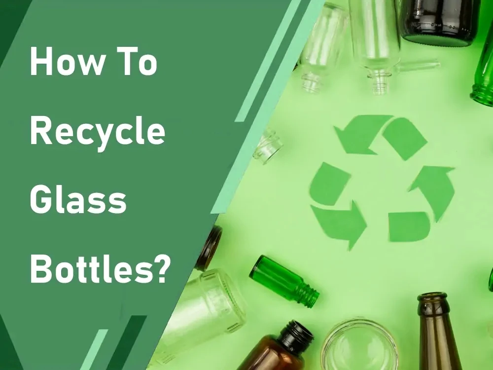 how to recycle glass bottles