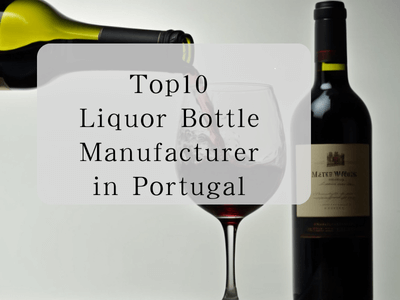 Top10 Liquor Bottle Manufacturer in Portugal (1)