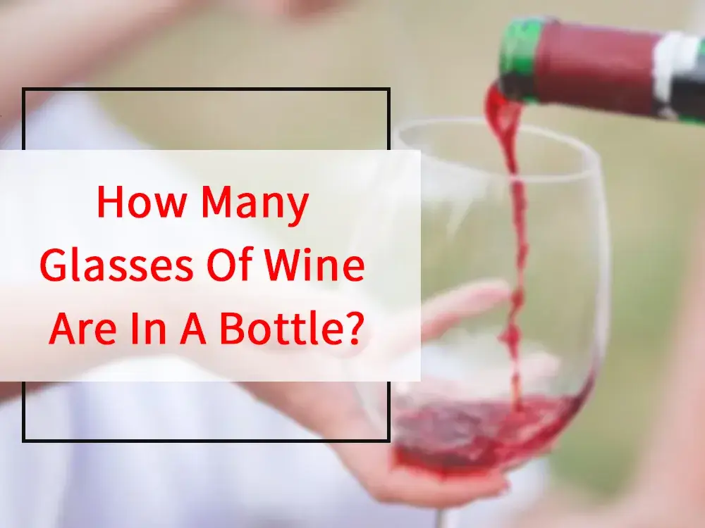 How Many Glasses Of Wine Are In A Bottle